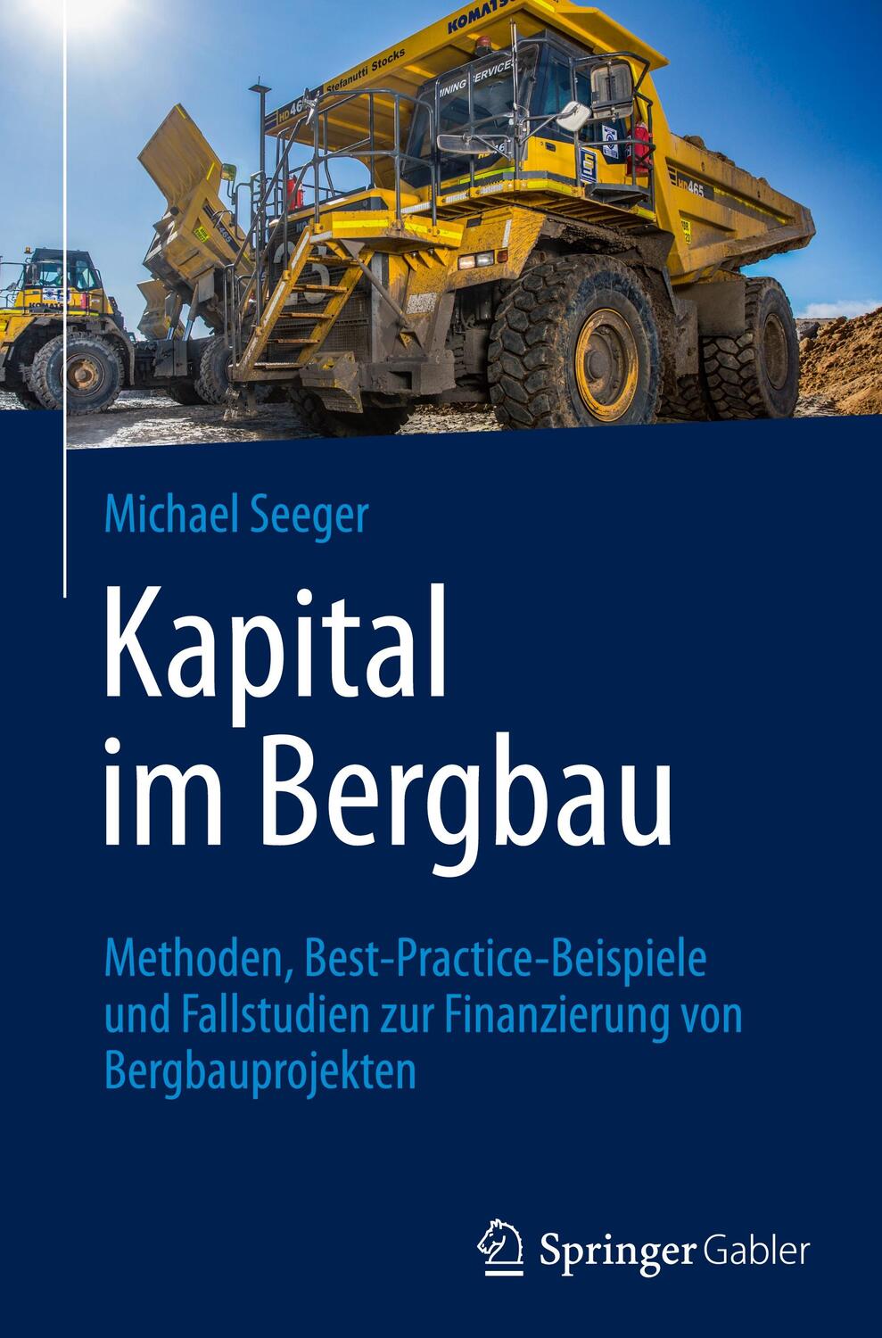 Cover: 9783031163852 | Kapital im Bergbau | Michael Seeger | Buch | xxvii | Deutsch | 2024