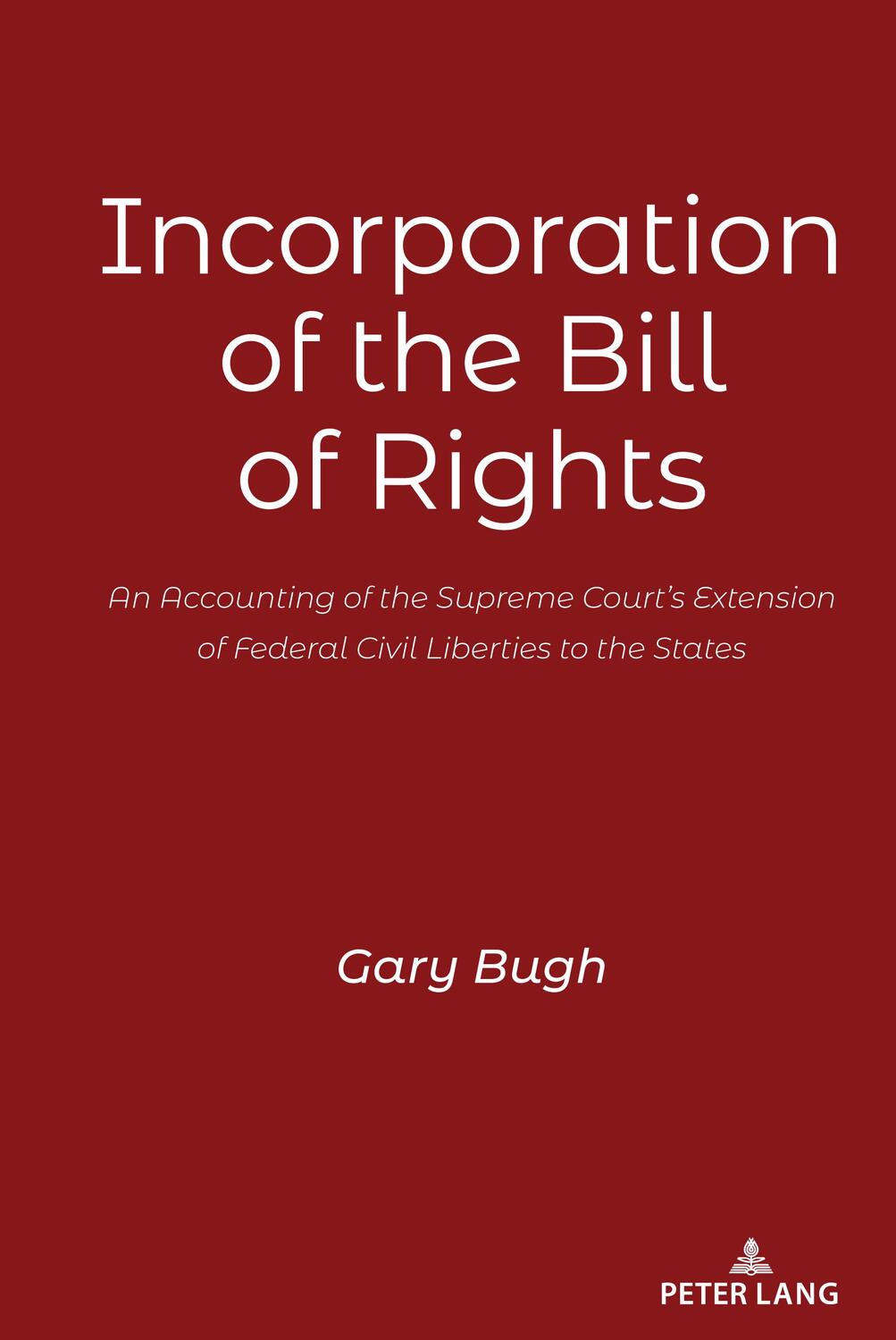 Cover: 9781433196317 | Incorporation of the Bill of Rights | Gary Bugh | Buch | 236 S. | 2022