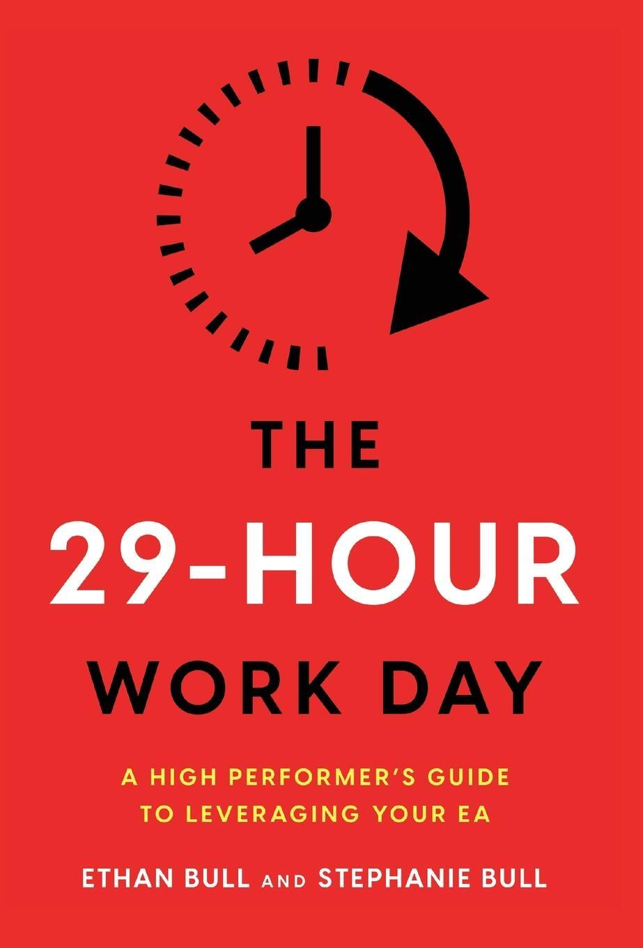 Cover: 9781544530291 | The 29-Hour Work Day | A High Performer's Guide to Leveraging Your EA