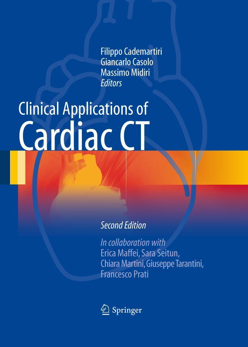Cover: 9788847025219 | Clinical Applications of Cardiac CT | Filippo Cademartiri (u. a.)