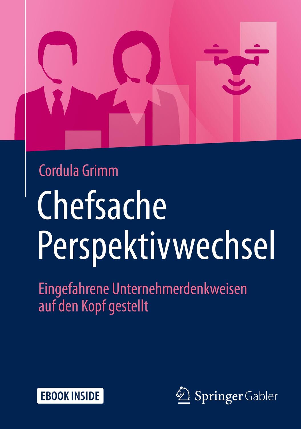 Cover: 9783658261207 | Chefsache Perspektivwechsel | Cordula Grimm | Buch | Chefsache | 2019