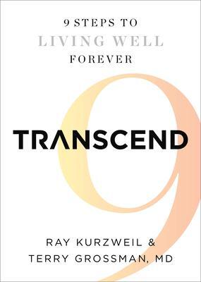 Cover: 9781605292076 | Transcend | Nine Steps to Living Well Forever | Ray Kurzweil (u. a.)
