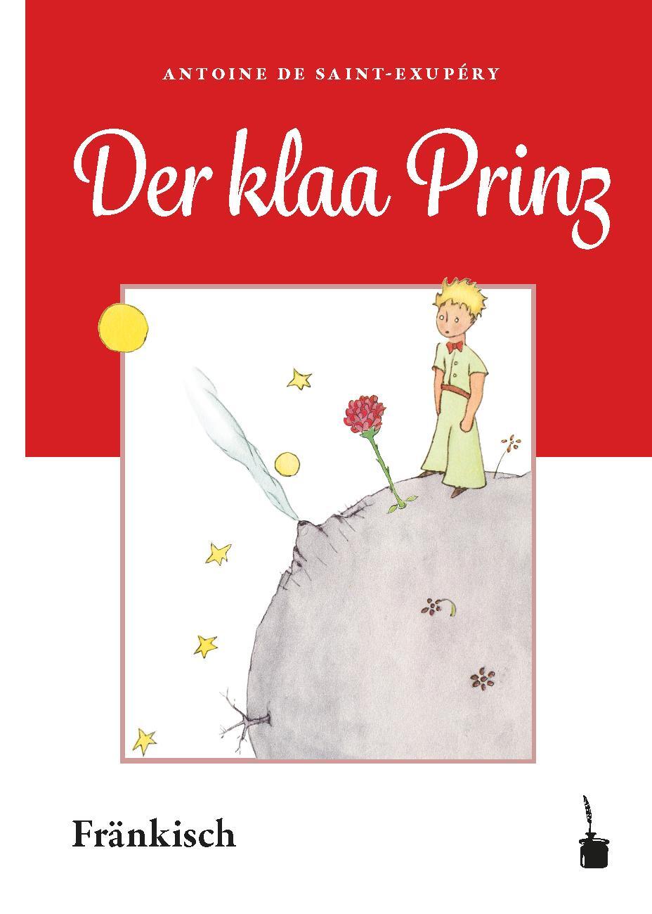 Cover: 9783986510169 | Der Kleine Prinz. Der kleene Prinz | Der kleine Prinz - Fränkisch