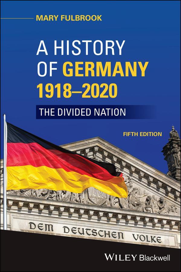 Cover: 9781119574170 | A History of Germany 1918 - 2020 | The Divided Nation | Mary Fulbrook