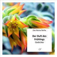 Cover: 9783937310084 | Der Duft des Frühlings | Gedichte | Götz Gußmann | Taschenbuch | 2012