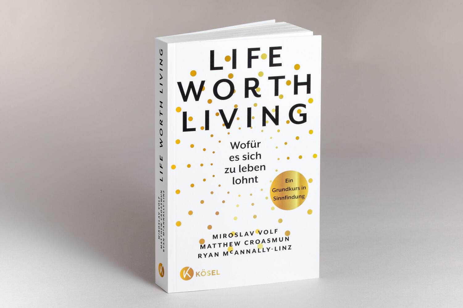 Bild: 9783466372874 | Life Worth Living - Wofür es sich zu leben lohnt | Volf (u. a.) | Buch