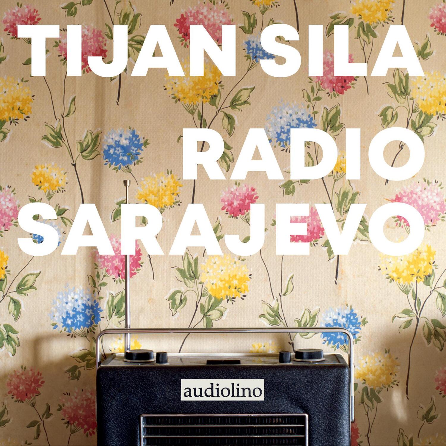 Cover: 9783867374279 | Radio Sarajevo | Tijan Sila | Audio-CD | 240 Min. | Deutsch | 2023