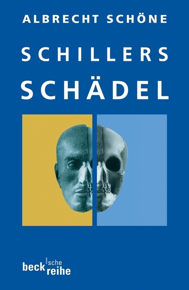 Cover: 9783406528552 | Schillers Schädel | Albrecht Schöne | Taschenbuch | 2005 | Beck