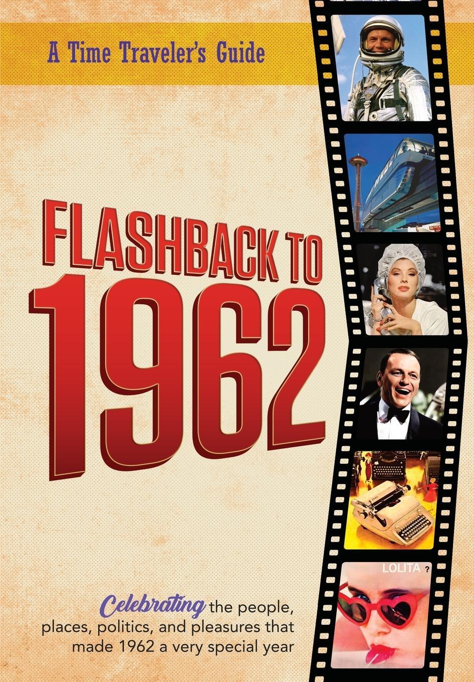 Cover: 9781922676016 | Flashback to 1962 - A Time Traveler's Guide | B. Bradforsand-Tyler