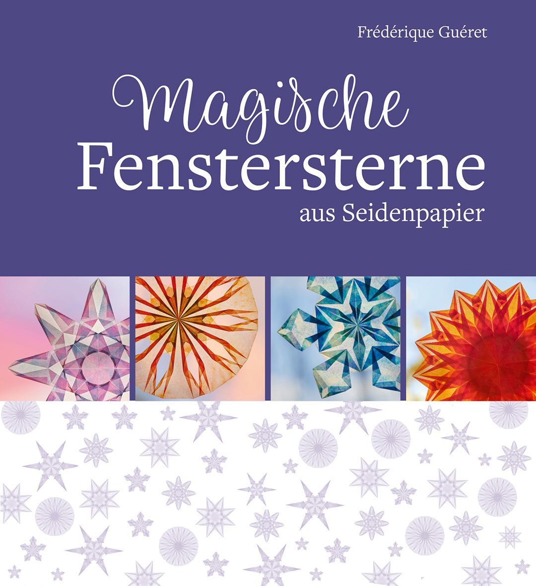 Cover: 9783772531446 | Magische Fenstersterne aus Seidenpapier | Frédérique Guéret | Buch