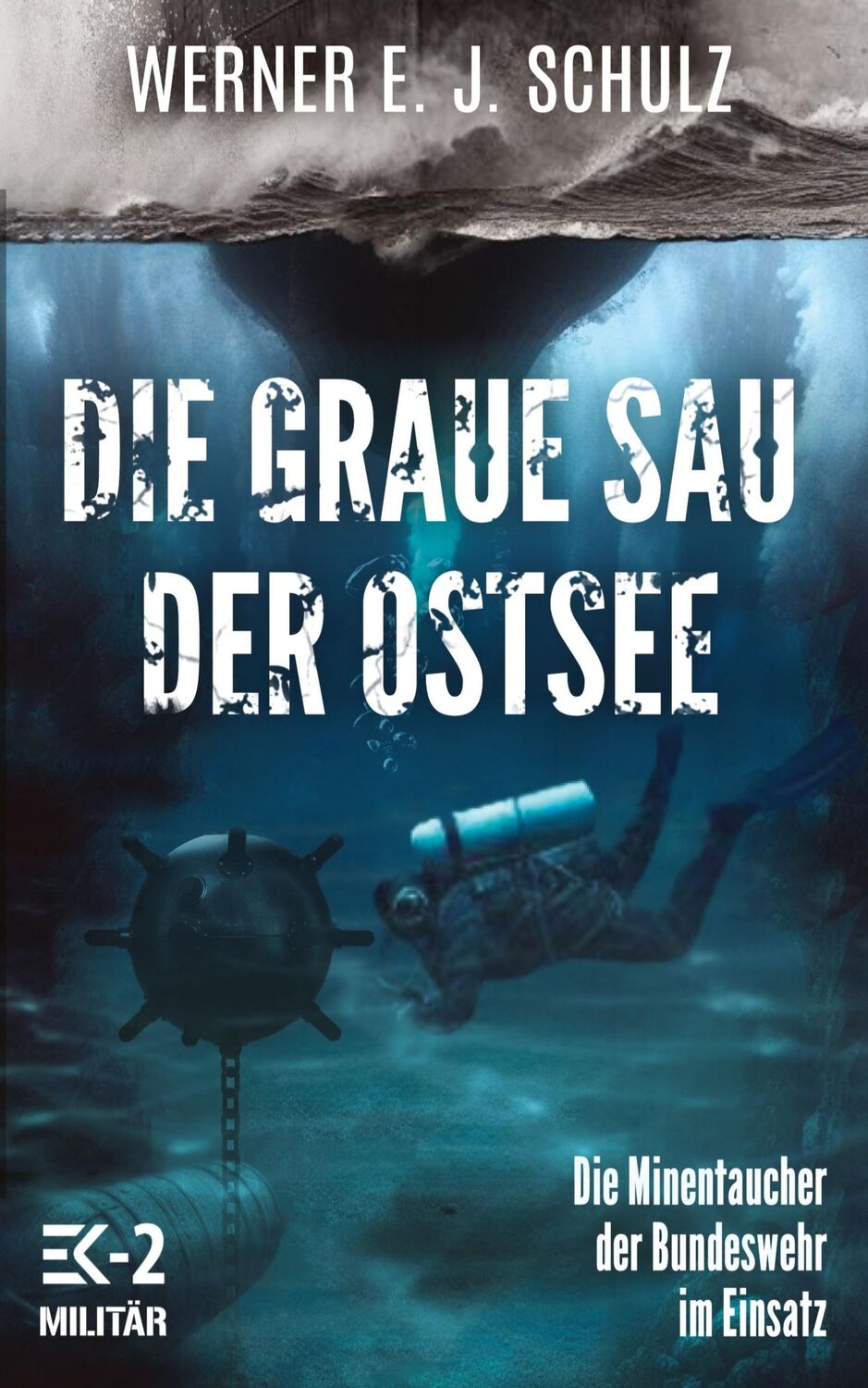 Cover: 9783964033147 | Die graue Sau der Ostsee | Die Minentaucher der Bundeswehr im Einsatz