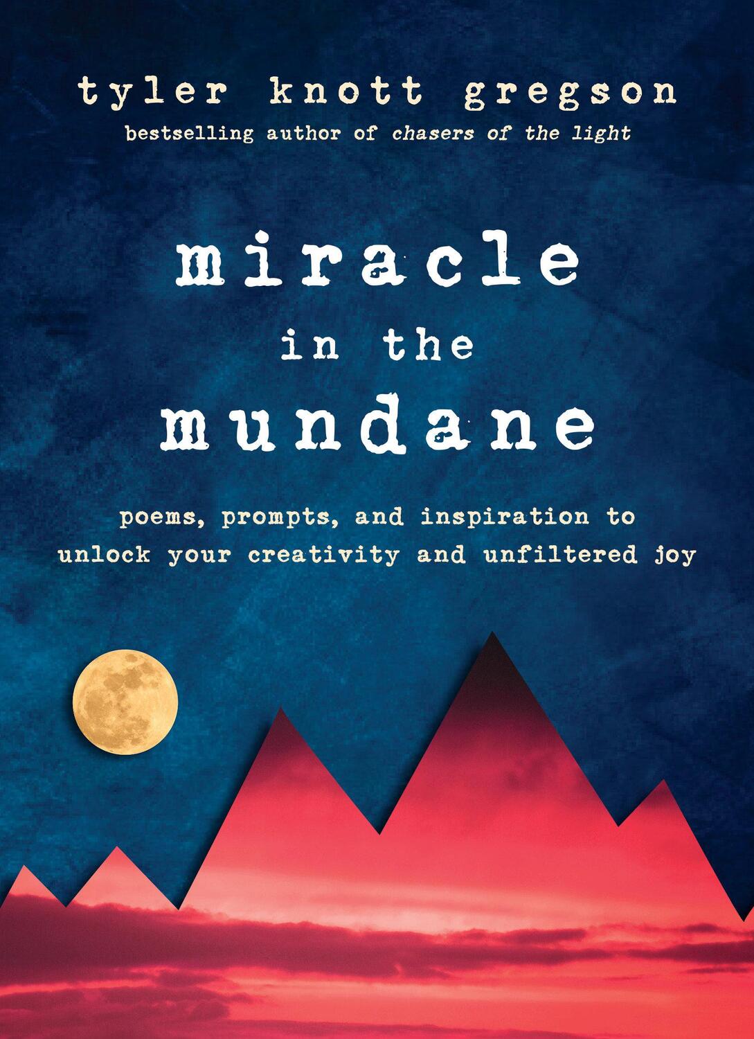 Cover: 9780525537526 | Miracle in the Mundane | Tyler Knott Gregson | Buch | Englisch | 2019