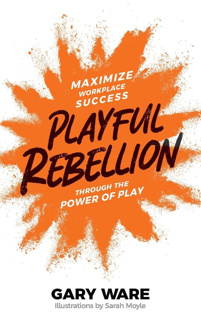 Cover: 9798986181608 | Playful Rebellion | Gary Ware | Taschenbuch | Paperback | Englisch