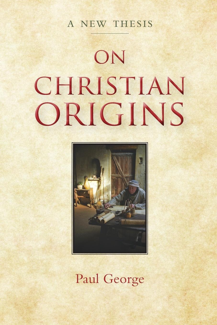 Cover: 9781922409188 | On Christian Origins | Paul George | Taschenbuch | Paperback | 2020