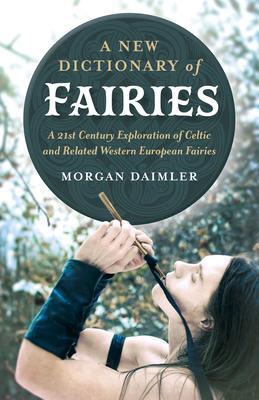 Cover: 9781789040364 | New Dictionary of Fairies, A | Morgan Daimler | Taschenbuch | Englisch