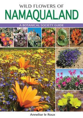 Cover: 9781775841319 | Wild Flowers of Namaqualand (PVC) | A Botanical Society guide | Roux