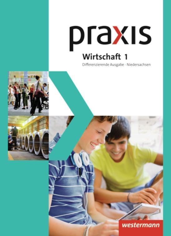 Cover: 9783141162141 | Praxis Wirtschaft 1. Schülerband. Differenzierende Ausgabe....