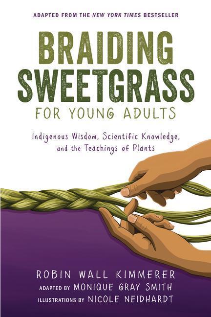 Cover: 9781728458991 | Braiding Sweetgrass for Young Adults | Robin Wall Kimmerer (u. a.)