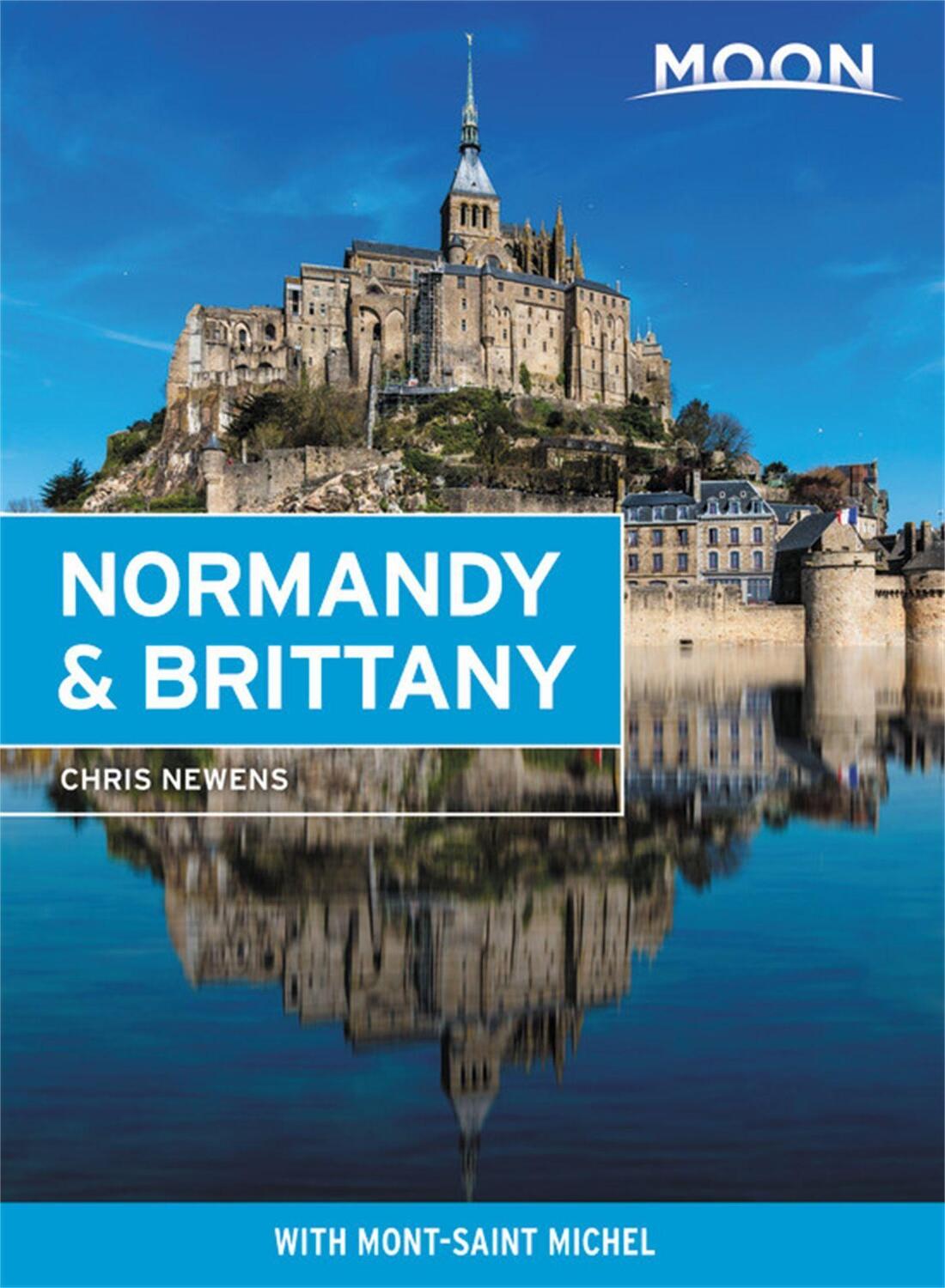 Cover: 9781640495951 | Moon Normandy &amp; Brittany | With Mont-Saint-Michel | Chris Newens