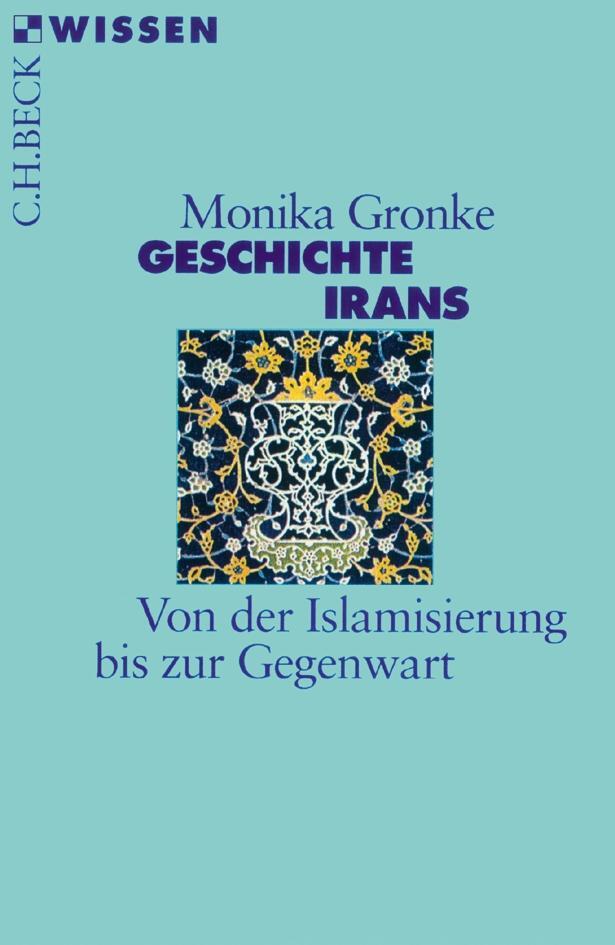 Cover: 9783406480218 | Geschichte Irans | Von der Islamisierung bis zur Gegenwart | Gronke