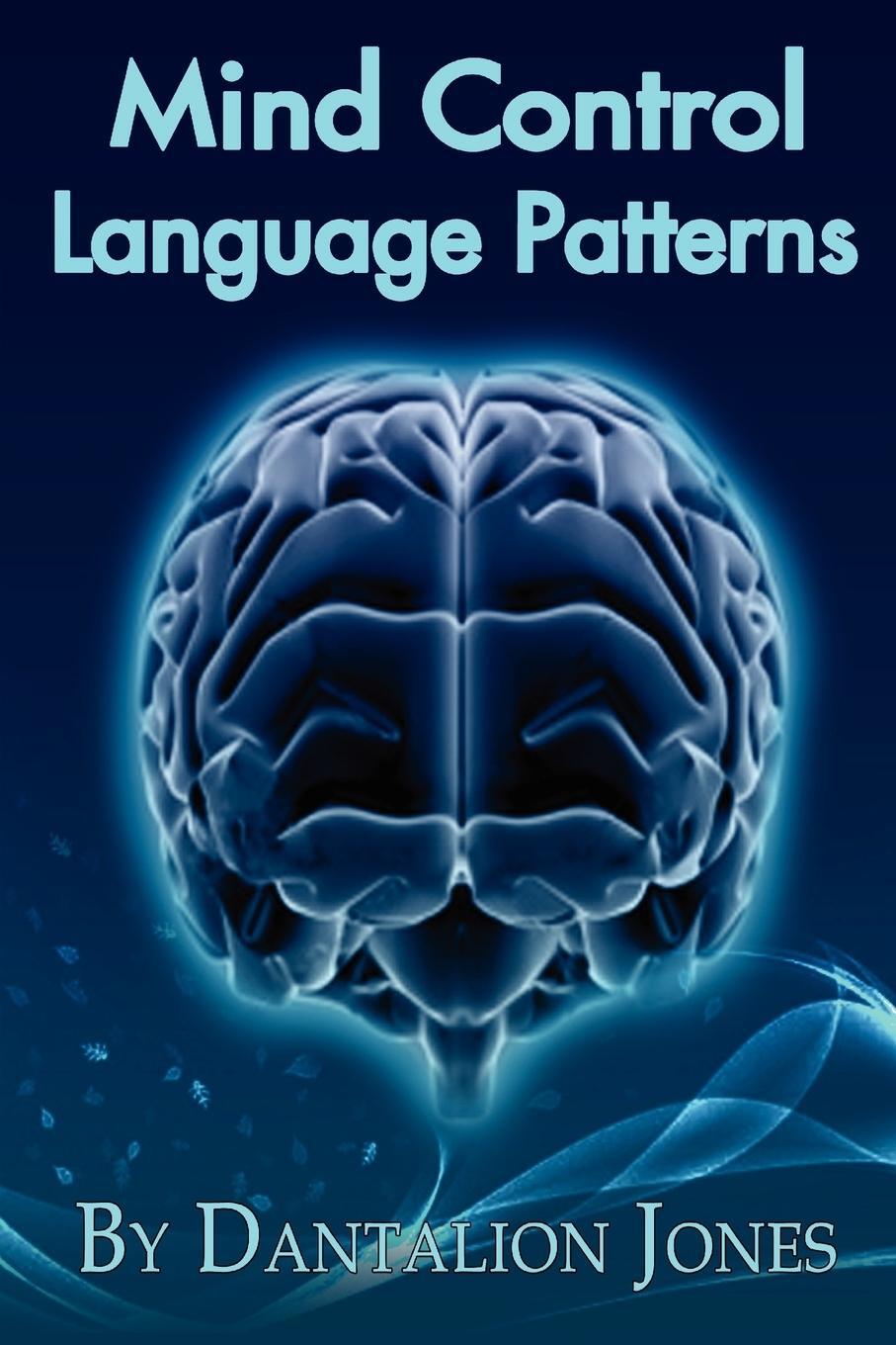 Cover: 9780615246659 | Mind Control Language Patterns | Dantalion Jones | Taschenbuch | 2008