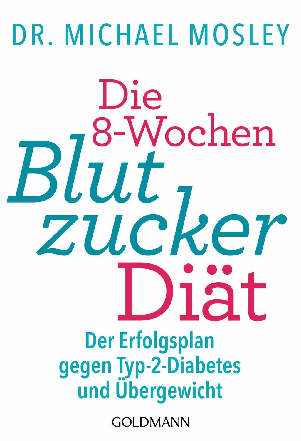 Cover: 9783442176694 | Die 8-Wochen-Blutzucker-Diät | Michael Mosley | Taschenbuch | Deutsch