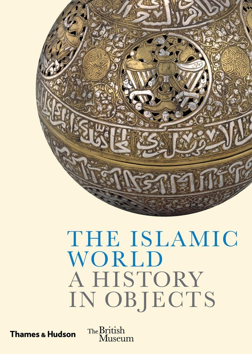 Cover: 9780500480403 | The Islamic World | A History in Objects | Ladan Akbarnia (u. a.)