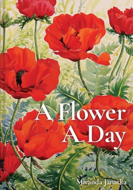 Cover: 9781849947176 | A Flower A Day | Miranda Janatka | Buch | A Day | Gebunden | Englisch