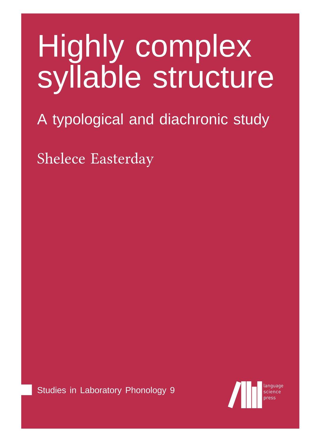 Cover: 9783961101955 | Highly complex syllable structure | Shelece Easterday | Buch | 612 S.