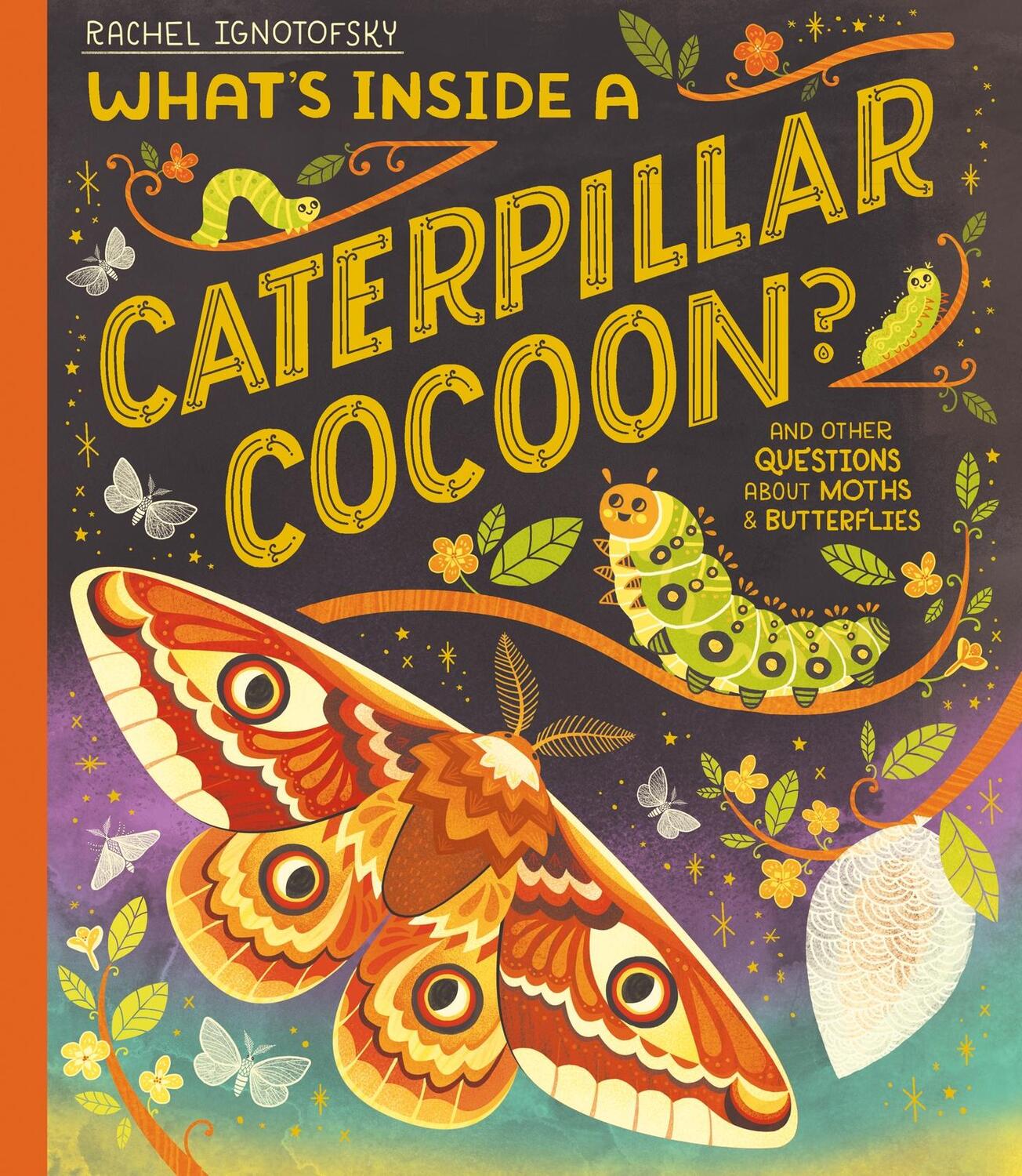 Cover: 9781444976687 | What's Inside a Caterpillar Cocoon? | Rachel Ignotofsky | Taschenbuch