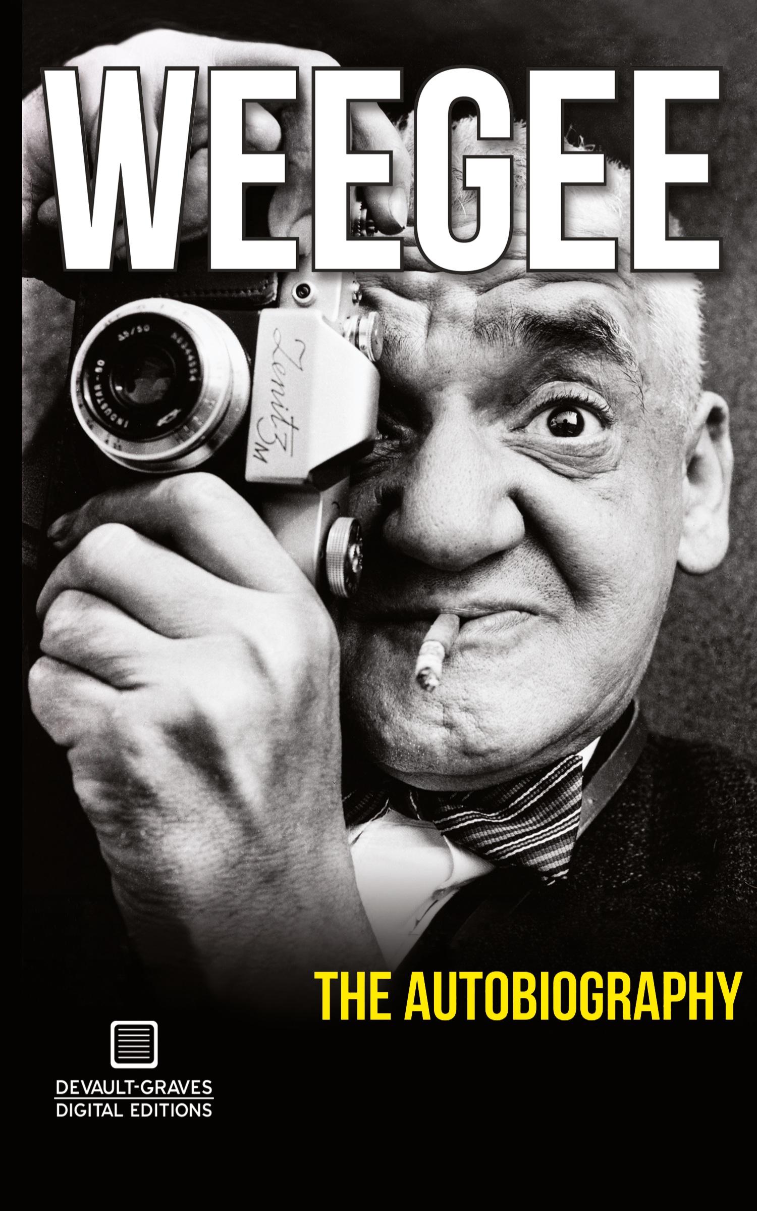 Cover: 9781942531166 | Weegee | The Autobiography | Arthur Fellig | Taschenbuch | Englisch