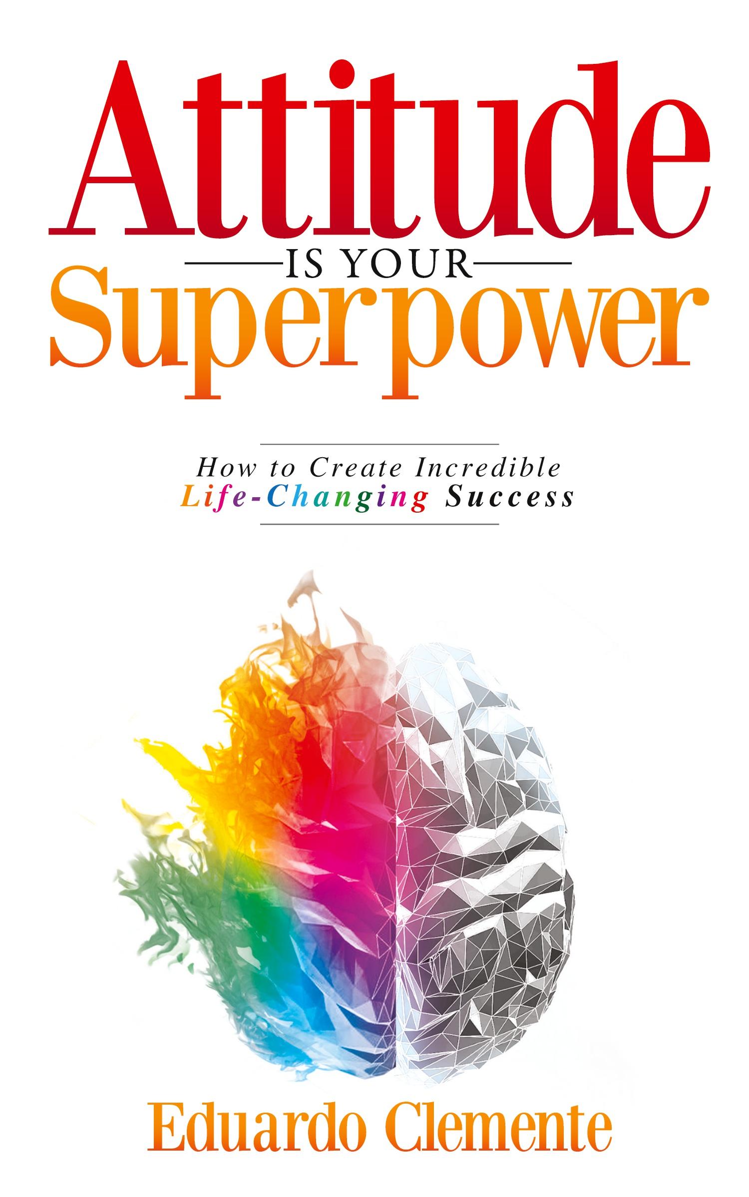 Cover: 9780578985367 | Attitude Is Your Superpower | Eduardo Clemente | Taschenbuch | 2021