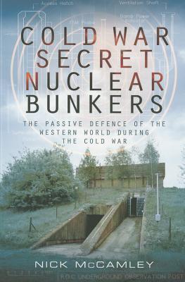 Cover: 9781783030101 | Cold War Secret Nuclear Bunkers | Nick McCamley | Taschenbuch | 2013
