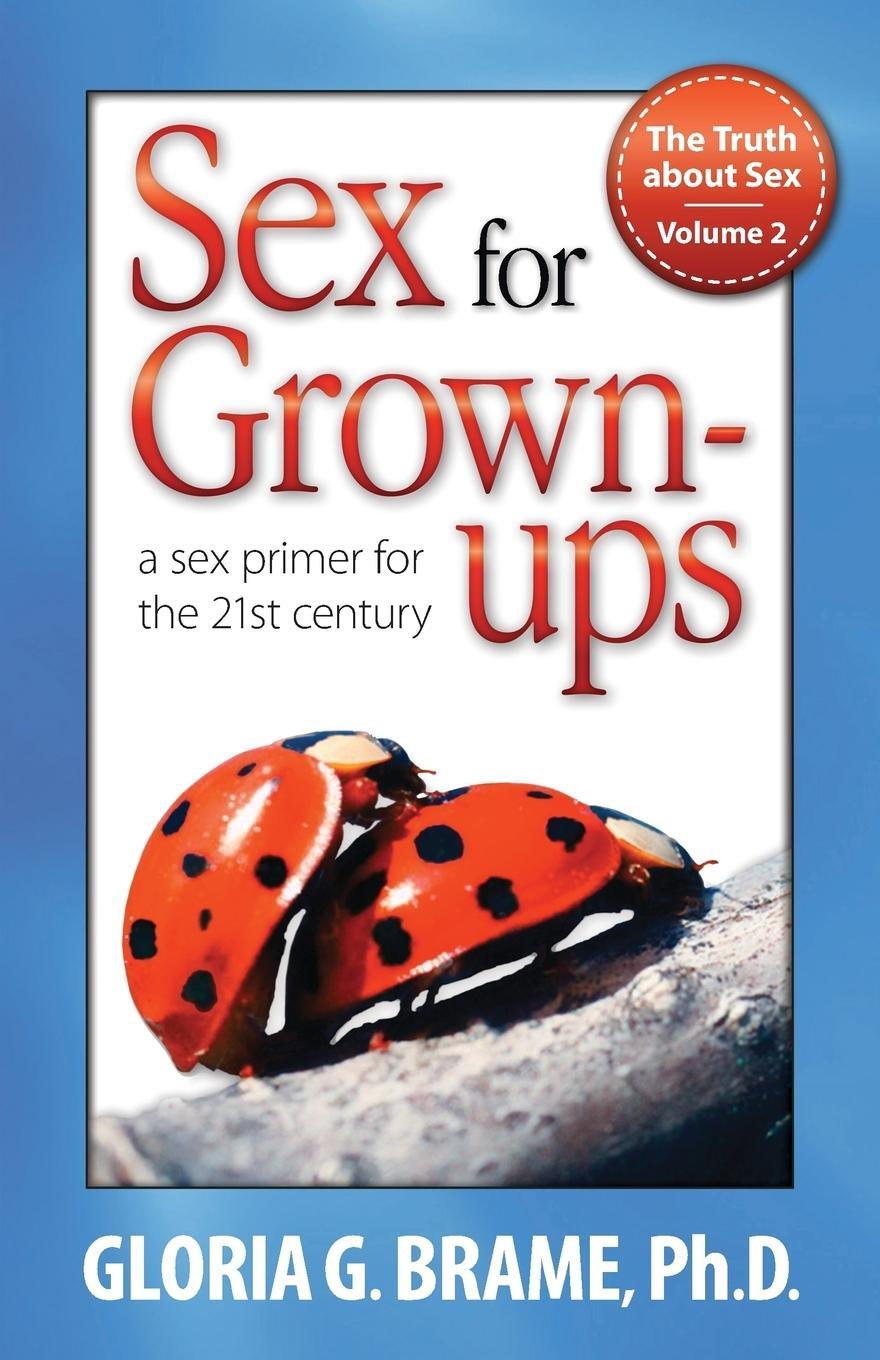 Cover: 9781771430760 | The Truth about Sex, a Sex Primer for the 21st Century Volume II