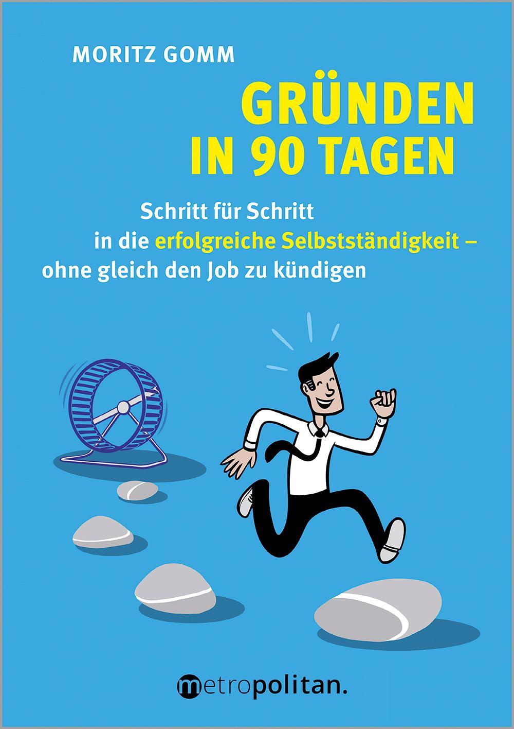 Cover: 9783961860500 | Gründen in 90 Tagen | Moritz Gomm | Buch | Metropolitan Bücher | 2020