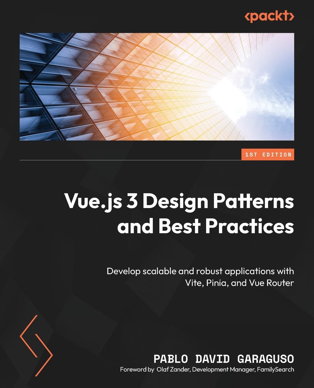 Cover: 9781803238074 | Vue.js 3 Design Patterns and Best Practices | Pablo David Garaguso