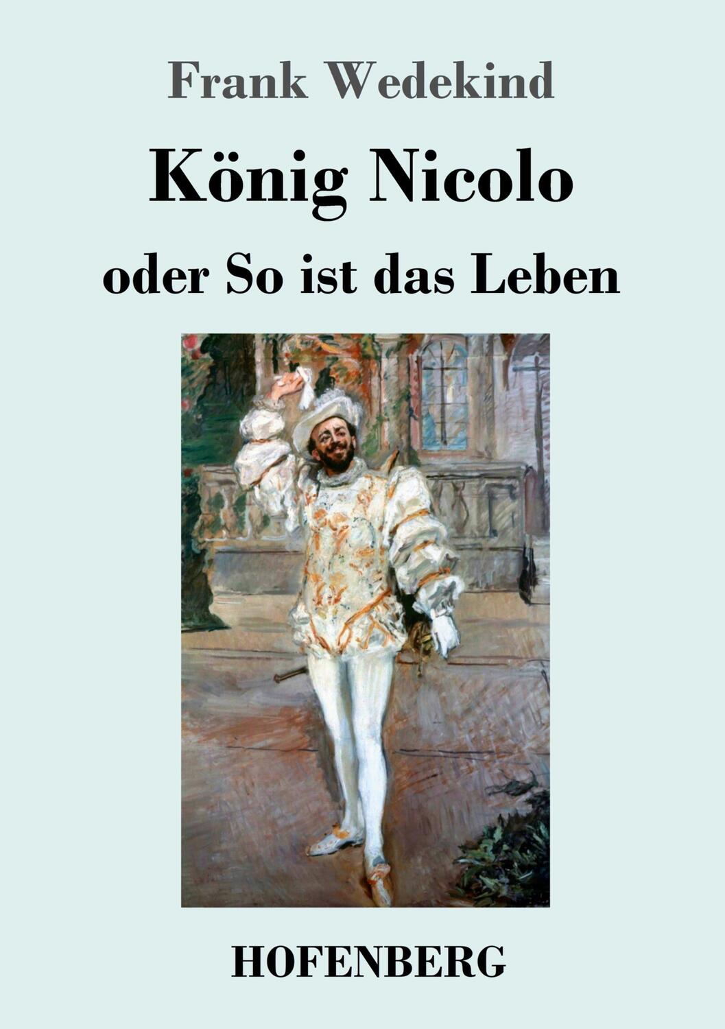 Cover: 9783743725195 | König Nicolo oder So ist das Leben | Frank Wedekind | Taschenbuch