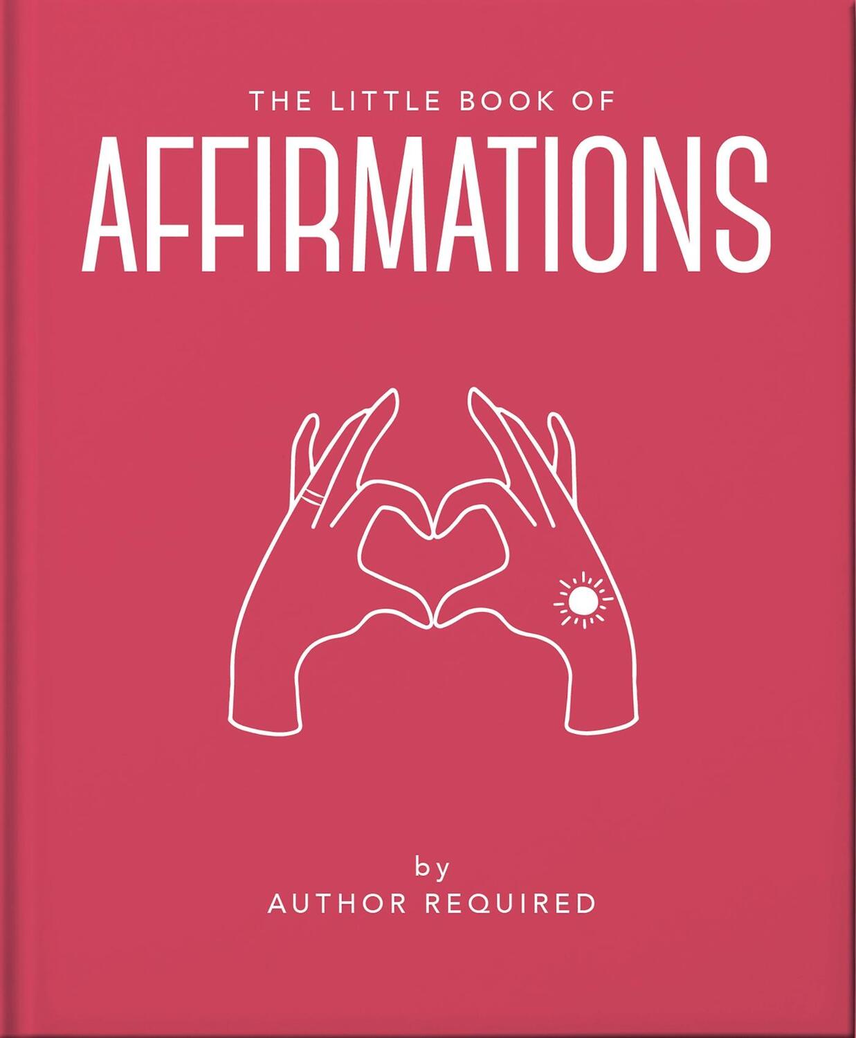 Cover: 9781800691773 | The Little Book of Affirmations | Hippo! Orange | Buch | Gebunden