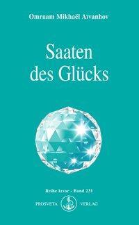 Cover: 9783895150180 | Saaten des Glücks | Omraam Mikhael Aivanhov | Taschenbuch | Izvor