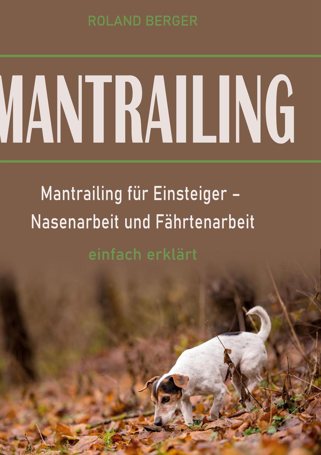 Cover: 9783755758297 | Mantrailing | Roland Berger | Buch | HC runder Rücken kaschiert | 2021