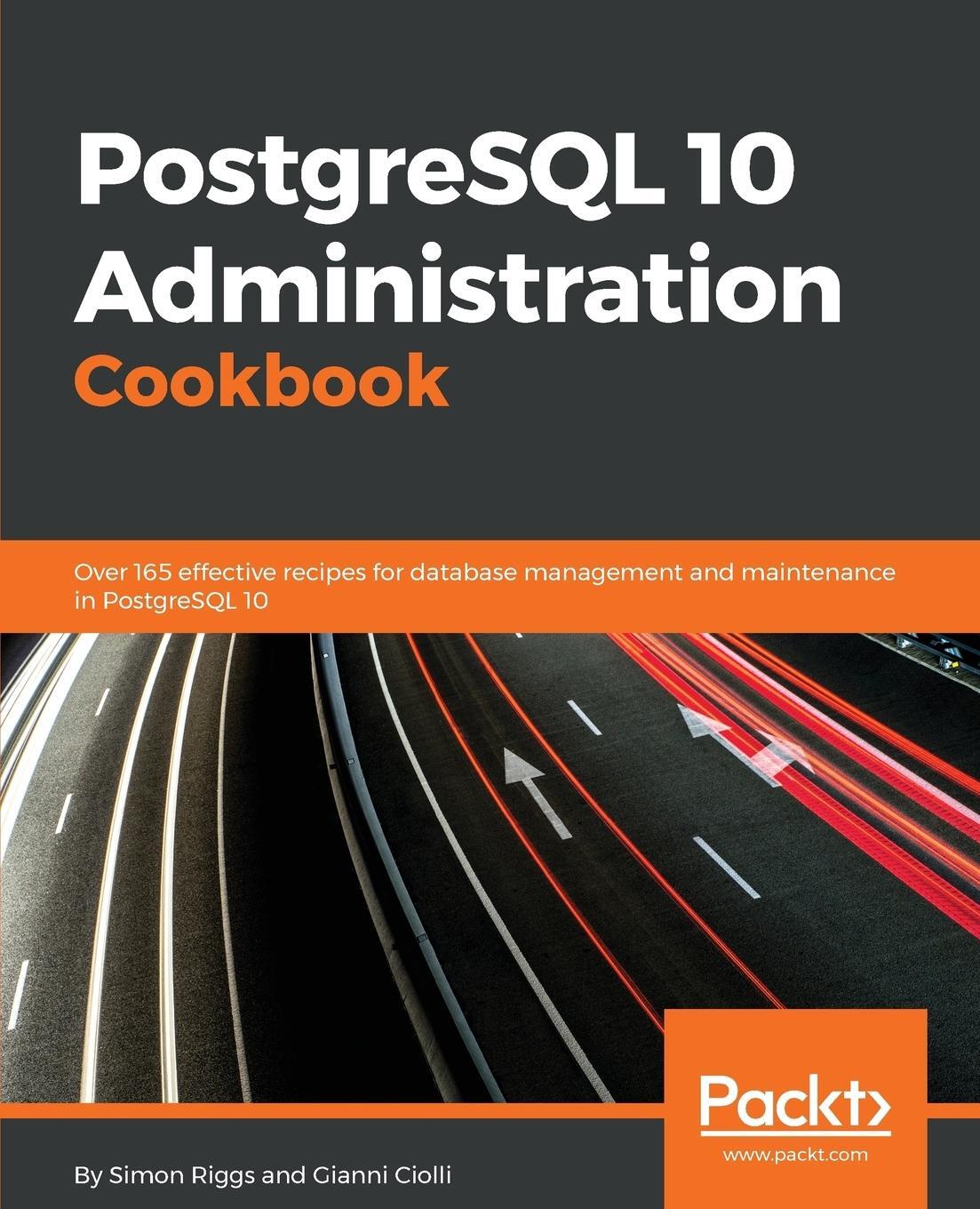 Cover: 9781788474924 | PostgreSQL 10 Administration Cookbook - Fourth Edition | Riggs (u. a.)