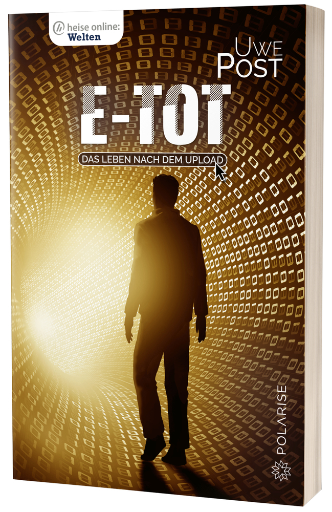 Cover: 9783947619573 | E-Tot - Das Leben nach dem Upload | Uwe Post | Taschenbuch | 298 S.