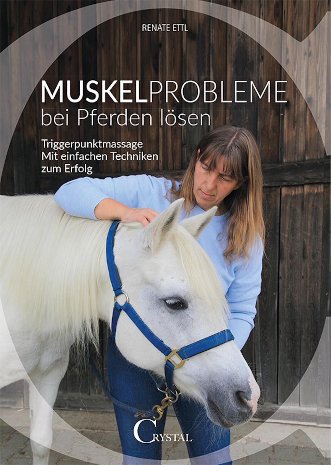 Cover: 9783958470088 | Muskelprobleme bei Pferden lösen | Renate Ettl | Taschenbuch | Deutsch