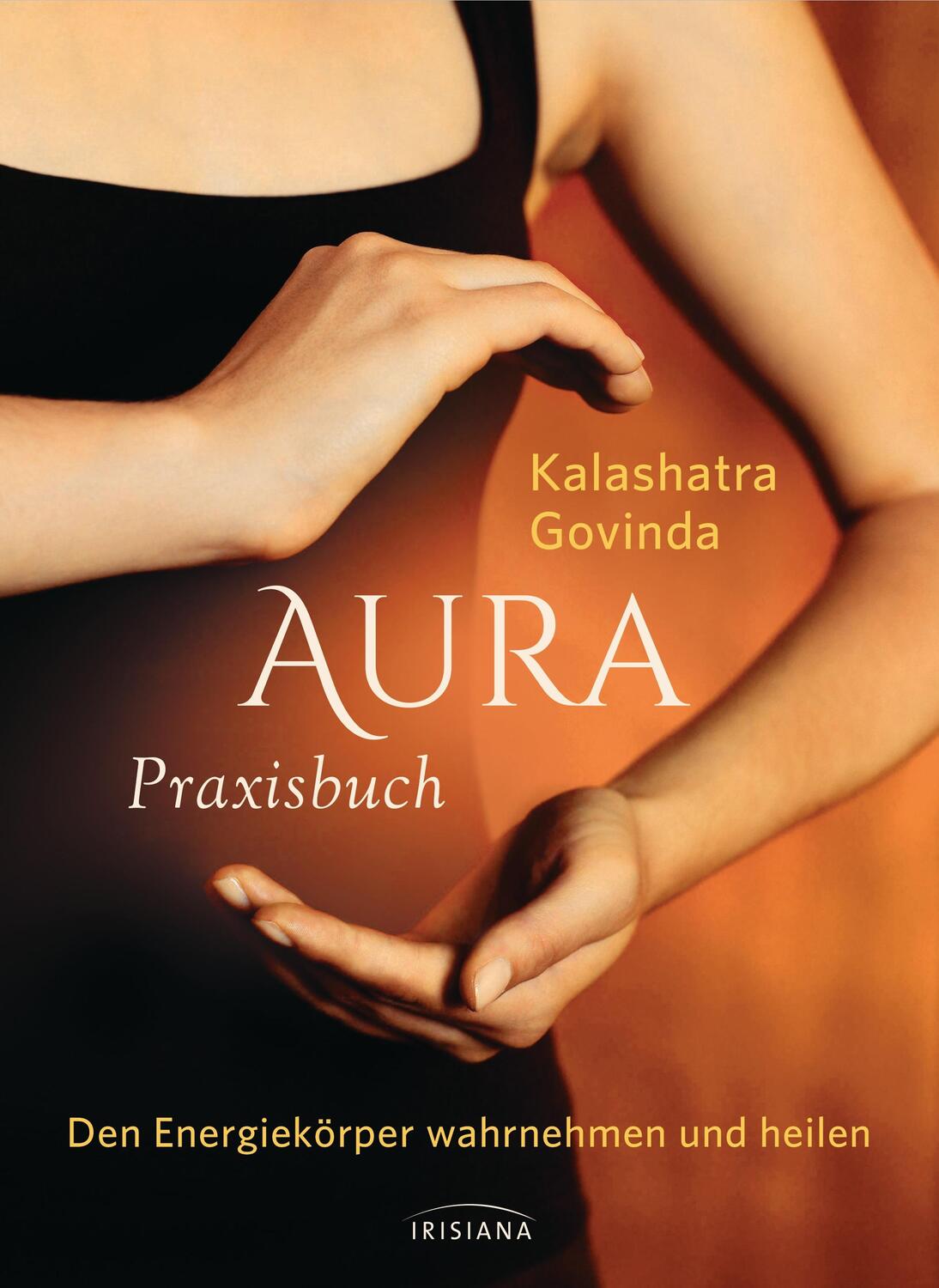 Cover: 9783424152883 | Aura Praxisbuch | Den Energiekörper wahrnehmen und heilen | Govinda