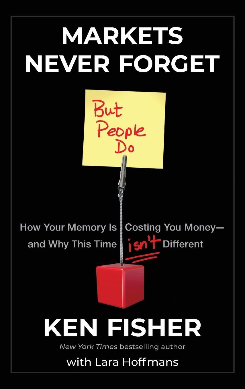 Cover: 9781118091548 | Markets Never Forget (But People Do) | Kenneth L. Fisher | Buch | 2011