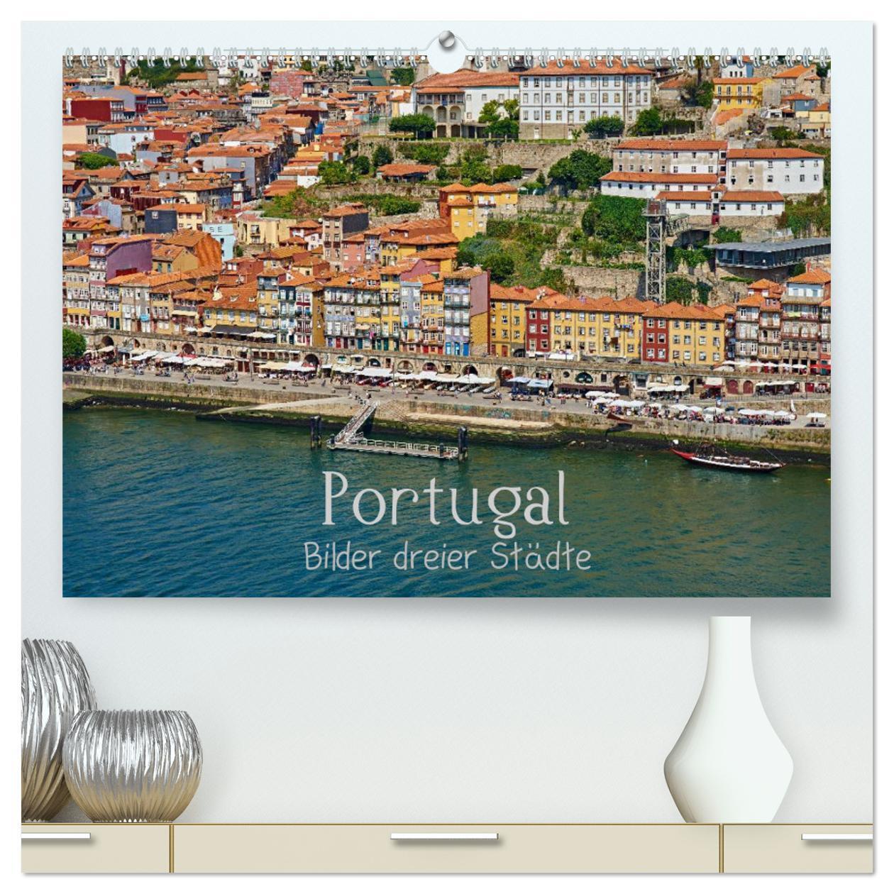 Cover: 9783383301186 | Portugal - Bilder dreier Städte (hochwertiger Premium Wandkalender...