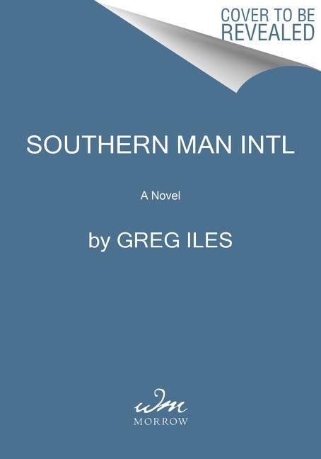 Cover: 9780062824868 | Southern Man | A Novel | Greg Iles | Taschenbuch | TradePB | Englisch
