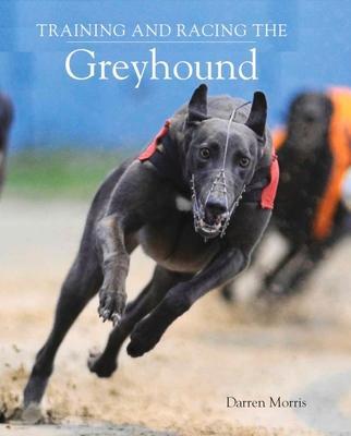 Cover: 9780719840982 | Training and Racing the Greyhound | Darren Morris | Taschenbuch | 2022
