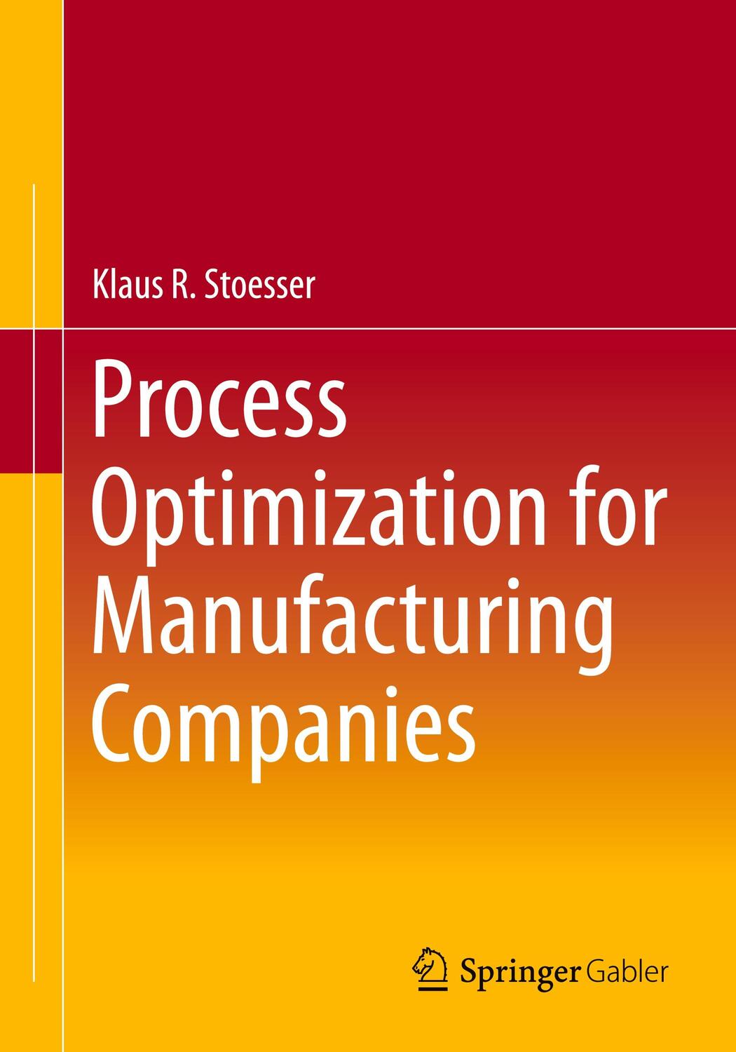 Cover: 9783658396701 | Process Optimization for Manufacturing Companies | Klaus R. Stoesser