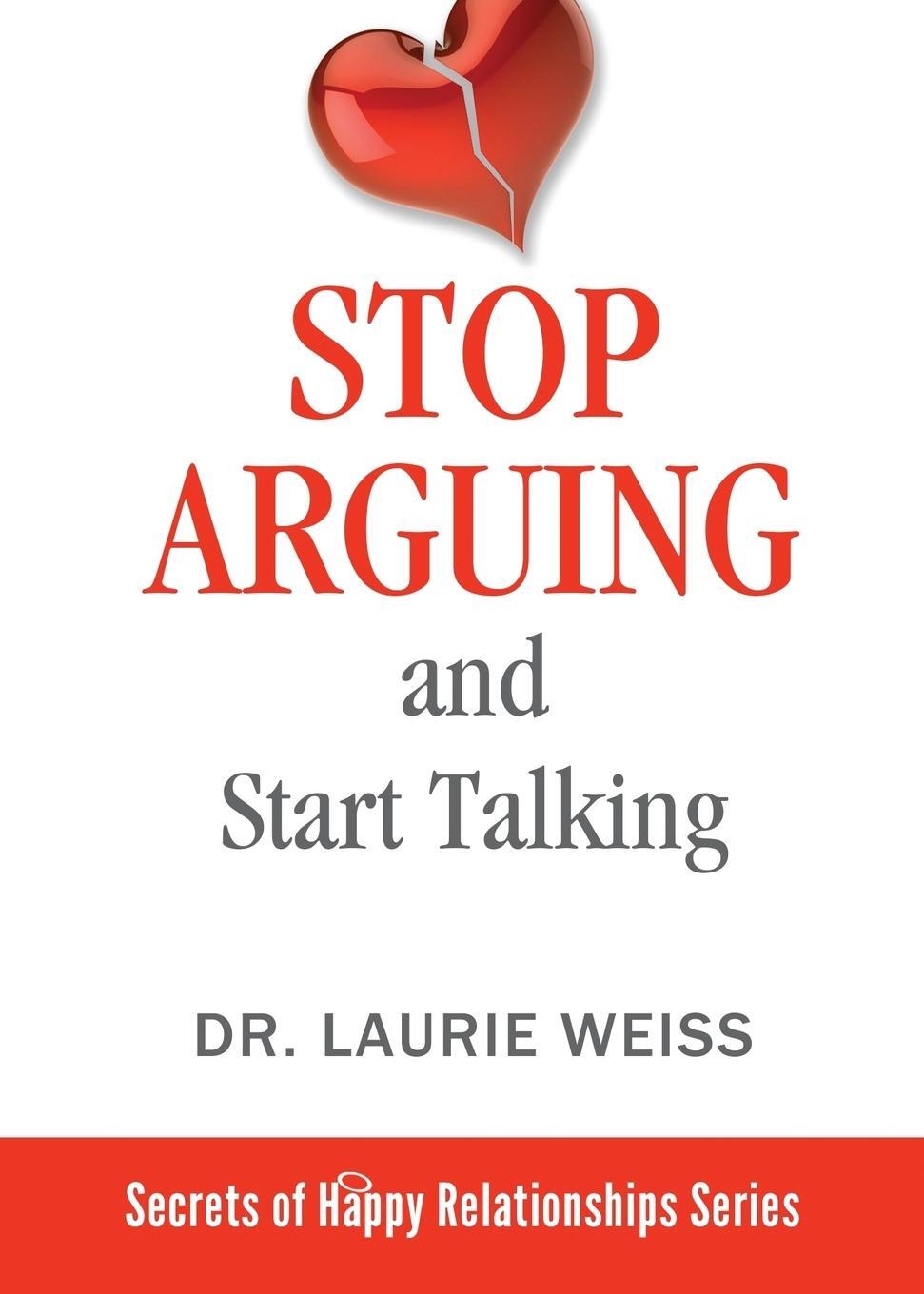 Cover: 9781949400168 | Stop Arguing and Start Talking... | Laurie Weiss | Taschenbuch | 2019